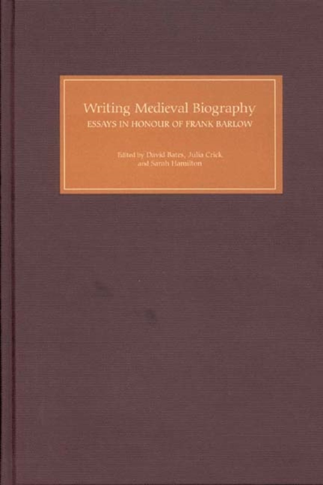Cover image for Writing Medieval Biography, 750-1250 ISBN 9781843832621